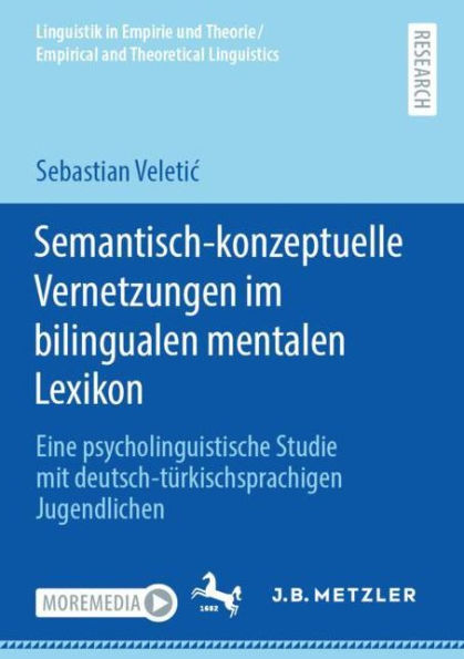 Semantisch-konzeptuelle Vernetzungen im bilingualen mentalen Lexikon: Eine psycholinguistische Studie mit deutsch-tï¿½rkischsprachigen Jugendlichen