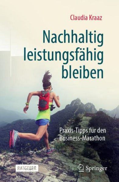 Nachhaltig leistungsfähig bleiben: Praxis-Tipps für den Business-Marathon