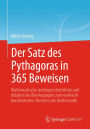 Der Satz des Pythagoras in 365 Beweisen: Mathematische, kulturgeschichtliche und didaktische Überlegungen zum vielleicht berühmtesten Theorem der Mathematik