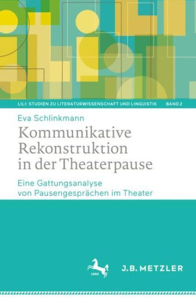 Kommunikative Rekonstruktion in der Theaterpause: Eine Gattungsanalyse von Pausengesprï¿½chen im Theater
