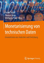 Monetarisierung von technischen Daten: Innovationen aus Industrie und Forschung