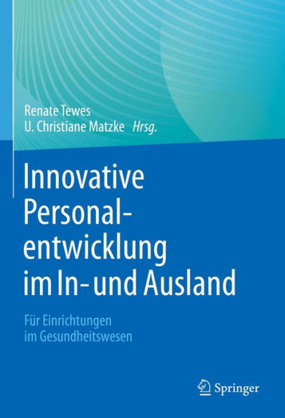 Innovative Personalentwicklung im In- und Ausland: Für Einrichtungen im Gesundheitswesen