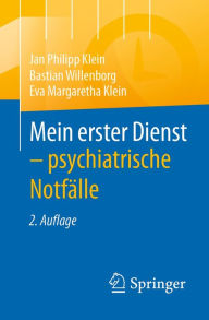 Title: Mein erster Dienst - psychiatrische Notfälle, Author: Jan Philipp Klein