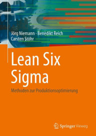 Title: Lean Six Sigma: Methoden zur Produktionsoptimierung, Author: Jörg Niemann