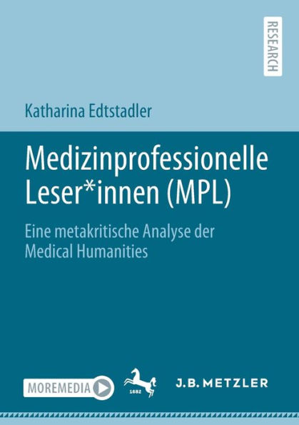 Medizinprofessionelle Leser*innen (MPL): Eine metakritische Analyse der Medical Humanities