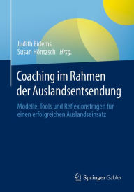 Title: Coaching im Rahmen der Auslandsentsendung: Modelle, Tools und Reflexionsfragen fï¿½r einen erfolgreichen Auslandseinsatz, Author: Judith Eidems
