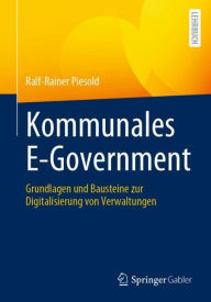 Title: Kommunales E-Government: Grundlagen und Bausteine zur Digitalisierung von Verwaltungen, Author: Ralf-Rainer Piesold