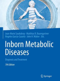 Title: Inborn Metabolic Diseases: Diagnosis and Treatment, Author: Jean-Marie Saudubray