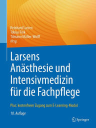 Title: Larsens Anästhesie und Intensivmedizin für die Fachpflege: Plus: kostenfreier Zugang zum E-Learning-Modul, Author: Reinhard Larsen