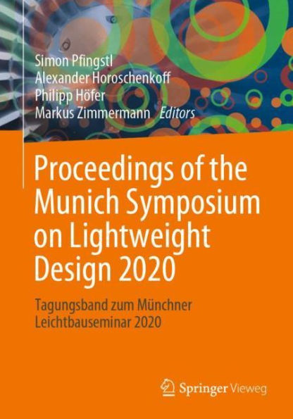 Proceedings of the Munich Symposium on Lightweight Design 2020: Tagungsband zum Münchner Leichtbauseminar 2020