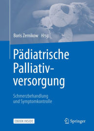 Title: Pädiatrische Palliativversorgung - Schmerzbehandlung und Symptomkontrolle, Author: Boris Zernikow