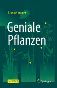 Title: Geniale Pflanzen, Author: Bruno P. Kremer
