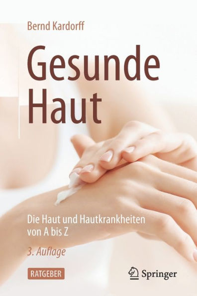 Gesunde Haut: Die Haut und Hautkrankheiten von A bis Z