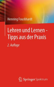 Title: Lehren und Lernen - Tipps aus der Praxis, Author: Henning Fouckhardt