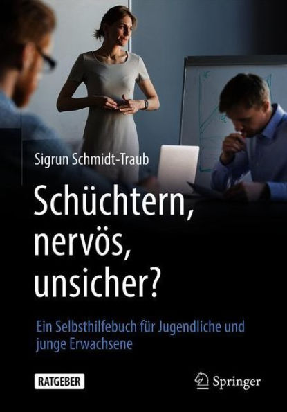 Schï¿½chtern, nervï¿½s, unsicher?: Ein Selbsthilfebuch fï¿½r Jugendliche und junge Erwachsene