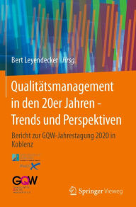 Title: Qualitätsmanagement in den 20er Jahren - Trends und Perspektiven: Bericht zur GQW-Jahrestagung 2020 in Koblenz, Author: Bert Leyendecker
