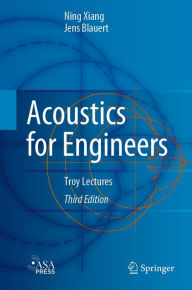 Title: Acoustics for Engineers: Troy Lectures, Author: Ning Xiang