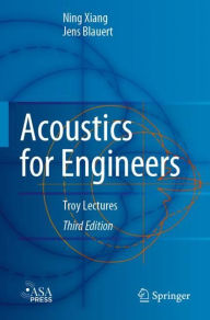 Title: Acoustics for Engineers: Troy Lectures, Author: Ning Xiang