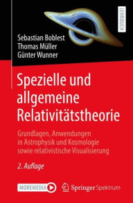 Title: Spezielle und allgemeine Relativitätstheorie: Grundlagen, Anwendungen in Astrophysik und Kosmologie sowie relativistische Visualisierung, Author: Sebastian Boblest