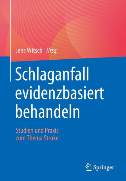 Schlaganfall evidenzbasiert behandeln: Studien und Praxis zum Thema Stroke