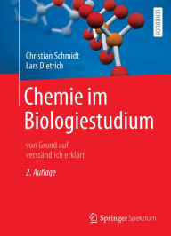Title: Chemie im Biologiestudium: von Grund auf verständlich erklärt, Author: Christian Schmidt