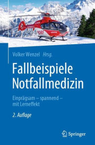 Title: Fallbeispiele Notfallmedizin: Einprï¿½gsam - spannend - mit Lerneffekt, Author: Volker Wenzel
