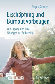 Title: Erschöpfung und Burnout vorbeugen - mit Qigong und TCM: Übungen zur Selbsthilfe, Author: Angela Cooper