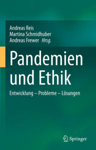 Title: Pandemien und Ethik: Entwicklung - Probleme - Lösungen, Author: Andreas Reis