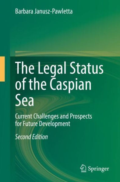 the Legal Status of Caspian Sea: Current Challenges and Prospects for Future Development