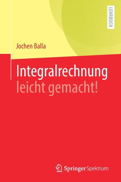 Integralrechnung leicht gemacht!