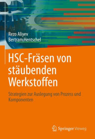 Title: HSC-Fräsen von stäubenden Werkstoffen: Strategien zur Auslegung von Prozess und Komponenten, Author: Rezo Aliyev