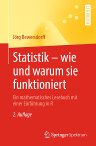 Title: Statistik - wie und warum sie funktioniert: Ein mathematisches Lesebuch mit einer Einführung in R, Author: Jörg Bewersdorff