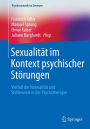 Sexualität im Kontext psychischer Störungen: Vielfalt der Normalität und Stellenwert in der Psychotherapie