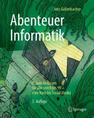 Title: Abenteuer Informatik: IT zum Anfassen für alle von 9 bis 99 - vom Navi bis Social Media, Author: Jens Gallenbacher