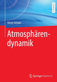 Title: Atmosphï¿½rendynamik, Author: Ulrich Achatz
