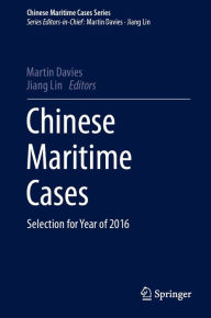 Title: Chinese Maritime Cases: Selection for Year of 2016, Author: Martin Davies