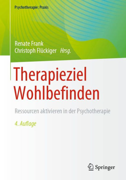 Therapieziel Wohlbefinden: Ressourcen aktivieren in der Psychotherapie