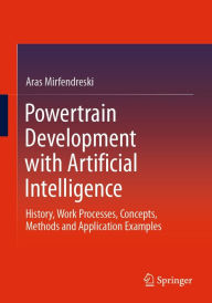 Title: Powertrain Development with Artificial Intelligence: History, Work Processes, Concepts, Methods and Application Examples, Author: Aras Mirfendreski