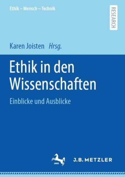 Ethik den Wissenschaften: Einblicke und Ausblicke