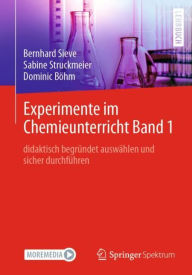 Title: Experimente im Chemieunterricht Band 1: didaktisch begründet auswählen und sicher durchführen, Author: Bernhard Sieve