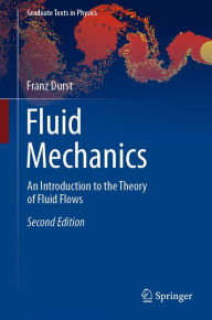 Title: Fluid Mechanics: An Introduction to the Theory of Fluid Flows, Author: Franz Durst
