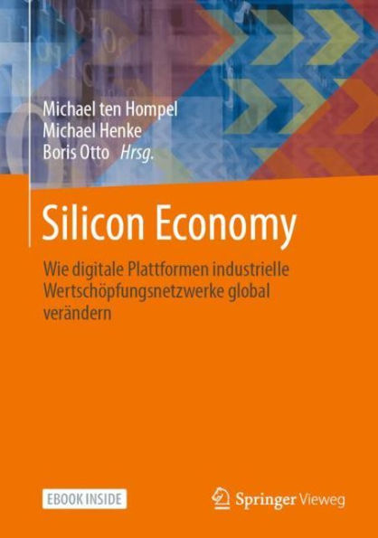 Silicon Economy: Wie digitale Plattformen industrielle Wertschï¿½pfungsnetzwerke global verï¿½ndern