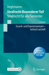 Title: Strafrecht Besonderer Teil: Strafrecht fï¿½r alle Semester - Grund- und Examenswissen kritisch vertieft, Author: Michael Heghmanns