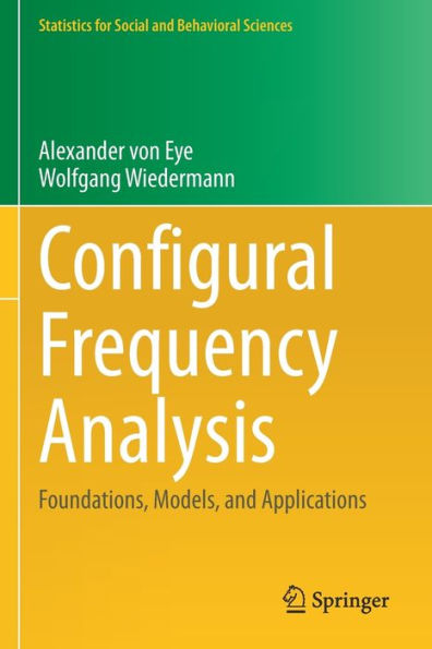 Configural Frequency Analysis: Foundations, Models, and Applications