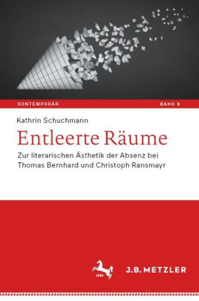 Entleerte Räume: Zur literarischen Ästhetik der Absenz bei Thomas Bernhard und Christoph Ransmayr