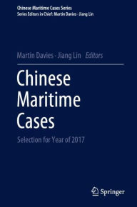 Title: Chinese Maritime Cases: Selection for Year of 2017, Author: Martin Davies