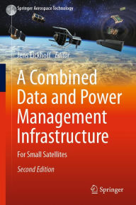 Title: A Combined Data and Power Management Infrastructure: For Small Satellites, Author: Jens Eickhoff