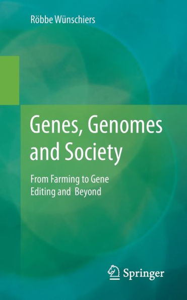 Genes, Genomes and Society: From Farming to Gene Editing Beyond