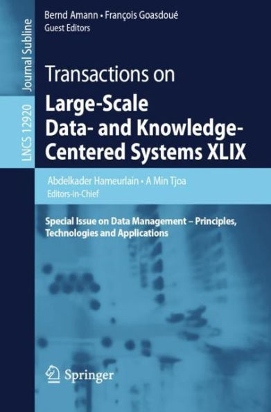 Transactions on Large-Scale Data- and Knowledge-Centered Systems XLIX: Special Issue Data Management - Principles, Technologies Applications