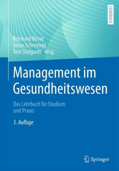 Management im Gesundheitswesen: Das Lehrbuch für Studium und Praxis